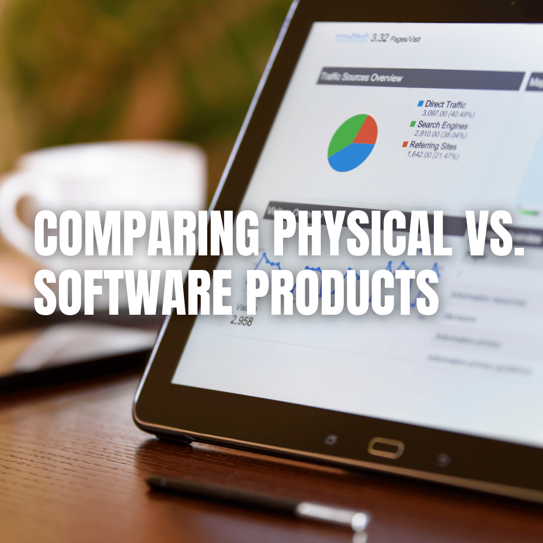 Comparing Physical vs. Software Products